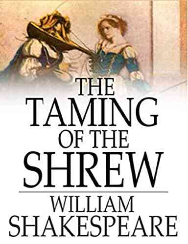 The Taming Of The Shrew: An Illustrated Edition