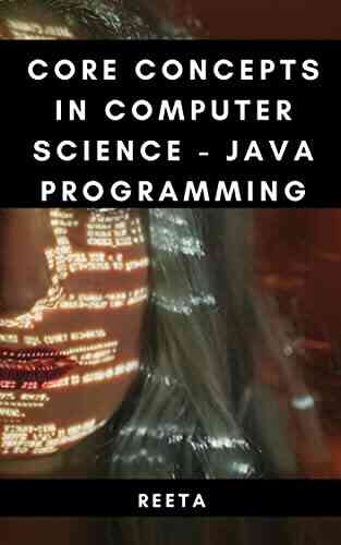 CORE CONCEPTS IN COMPUTER SCIENCE JAVA PROGRAMMING