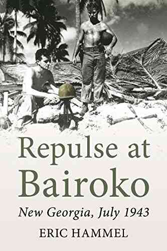 Repulse At Bairoko: New Georgia July 1943
