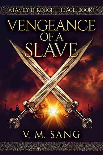Vengeance Of A Slave (A Family Through The Ages 1)