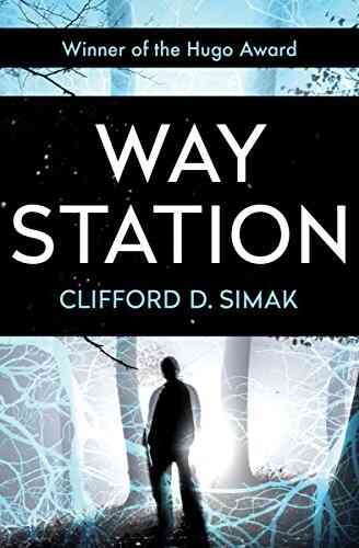 Way Station Clifford D Simak