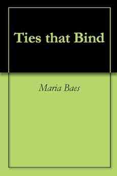 Ties That Bind Maria Baes