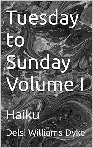 Tuesday To Sunday Volume I: Haiku