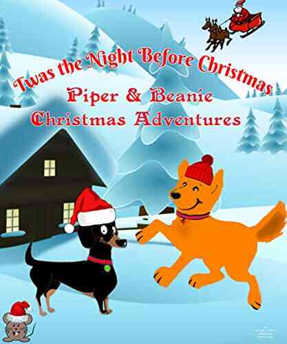 Twas The Night Before Christmas Piper Beanie Christmas Adventures: Classic Fairy Tales For Kids (Piper Beanie Adventures )