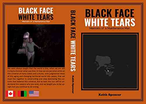 BLACKFACE WHITE TEARS: MEMOIR OF A MAINTENANCE MAN