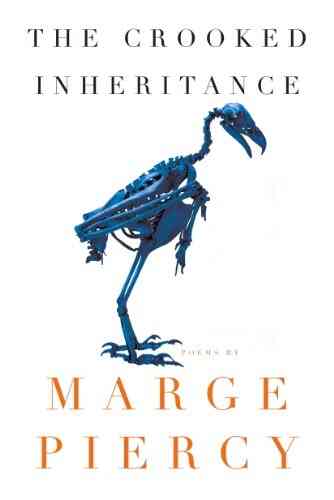 The Crooked Inheritance: Poems Marge Piercy