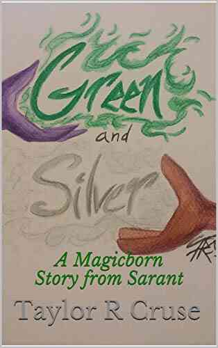 Green And Silver: A Magicborn Story From Sarant
