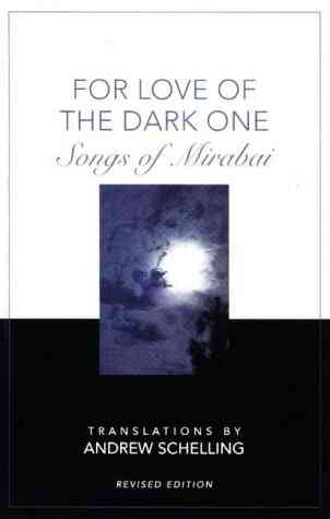 For Love Of The Dark One: Songs Of Mirabai