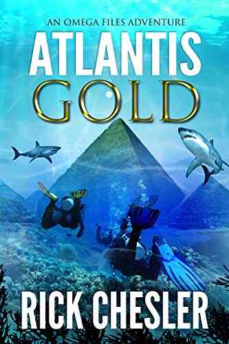 ATLANTIS GOLD: An Omega Files Adventure (Book 1) (Omega Files Adventures)
