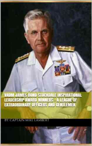 VADM James Bond Stockdale Inspirational Leadership Award Winners A League Of Extraordinary Officers And Gentlemen