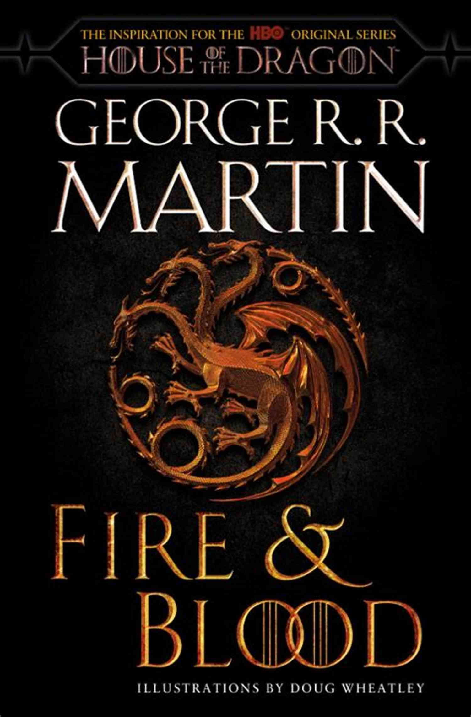 300 Years Before Game Of Thrones The Targaryen Dynasty Fire Blood: 300 Years Before A Game Of Thrones (The Targaryen Dynasty: The House Of The Dragon)