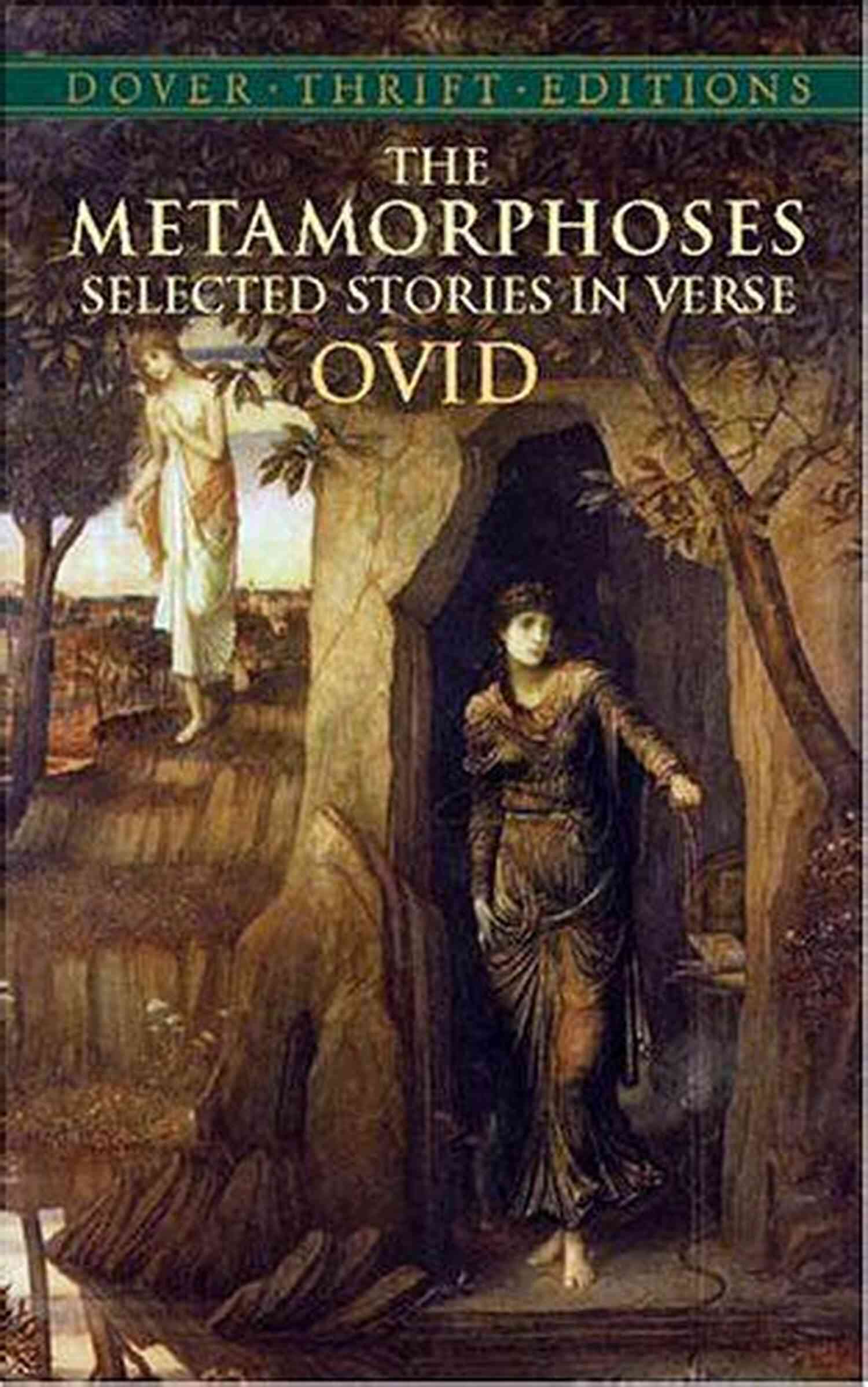 A Collection Of Selected Stories In Verse Dover Thrift Editions The Metamorphoses: Selected Stories In Verse (Dover Thrift Editions: Poetry)