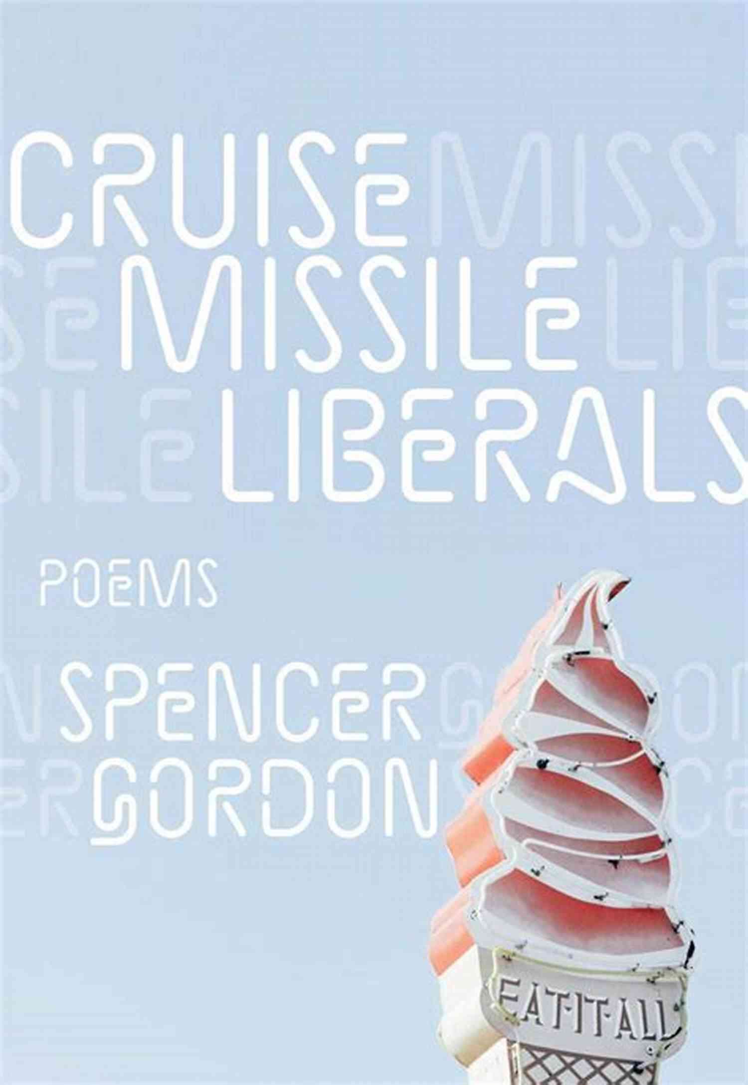 Cruise Missile Liberals Spencer Gordon