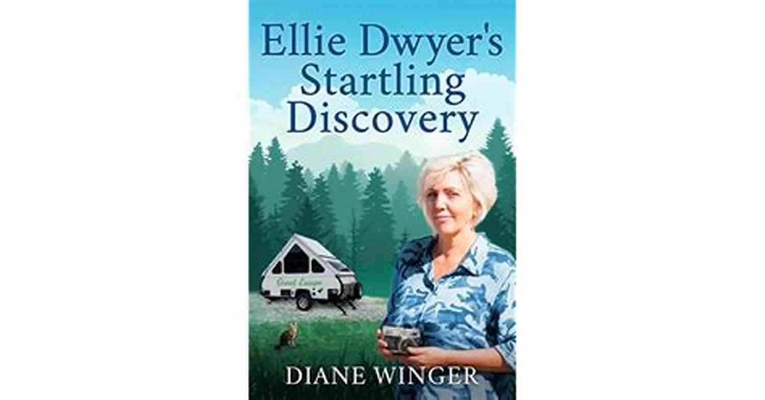 Ellie Dwyer A Remarkable Journey Of Courage And Perseverance Ellie Dwyer S Startling Discovery: 4 Of The Ellie Dwyer