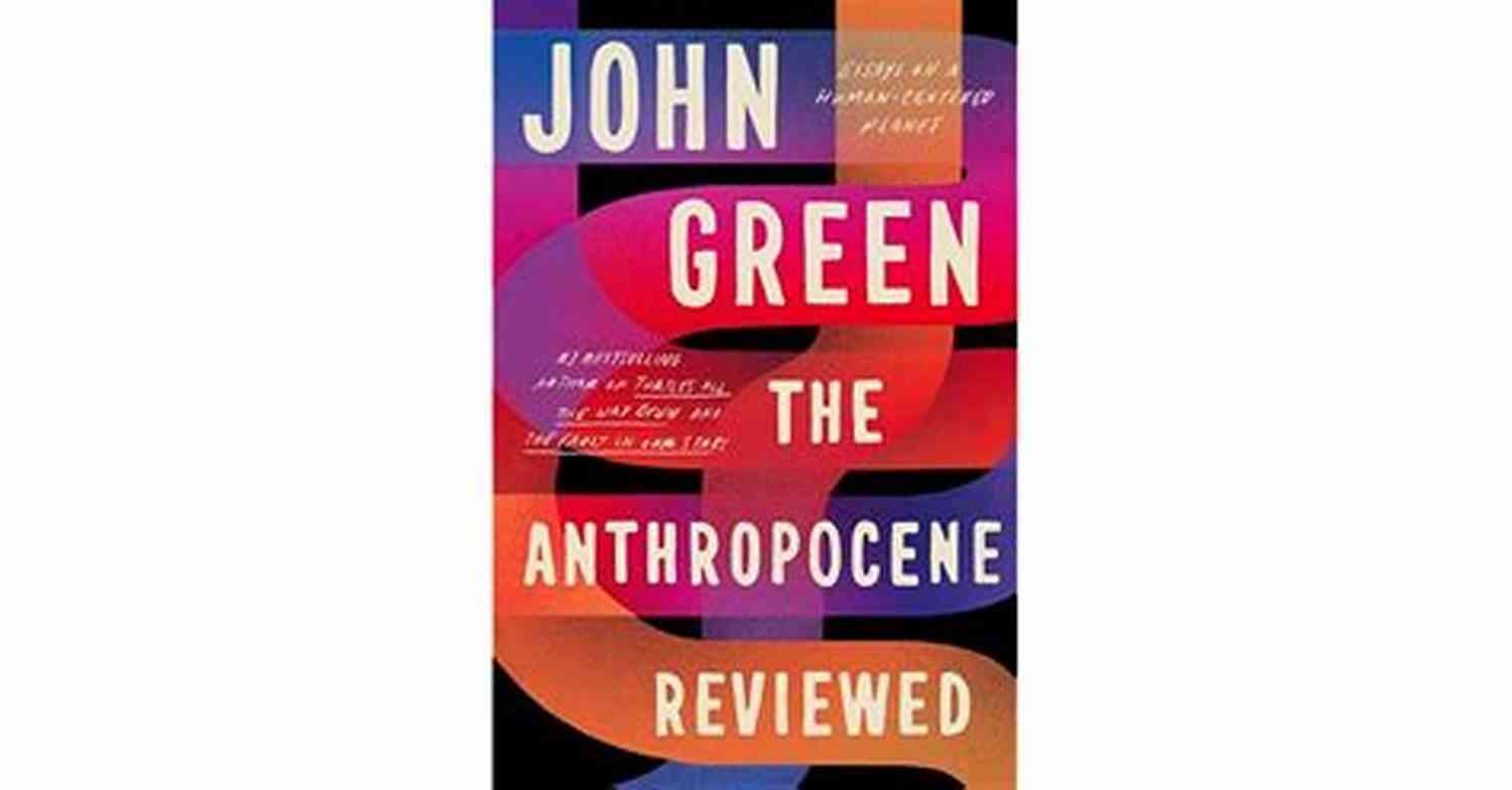 Essays On Human Centered Planet The Anthropocene Reviewed: Essays On A Human Centered Planet