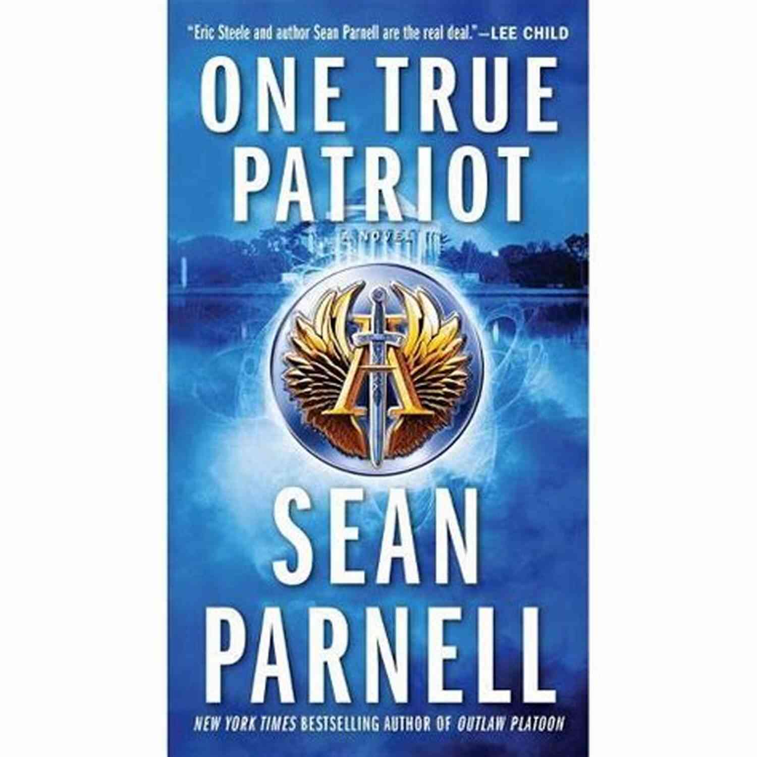One True Patriot Novel Eric Steele One True Patriot: A Novel (Eric Steele 3)