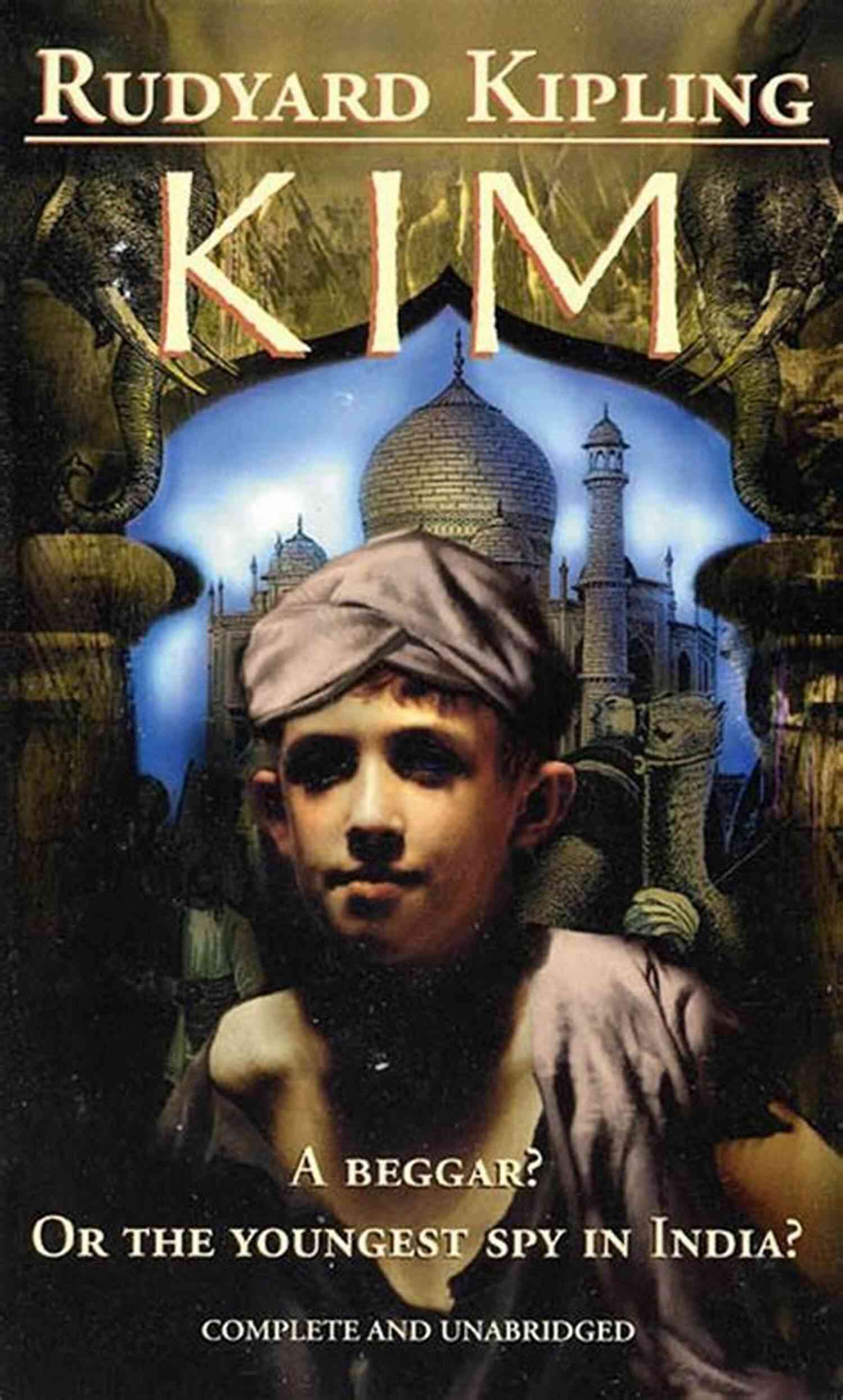 Rudyard Kipling's Kim Rudyard Kipling: The Best Works
