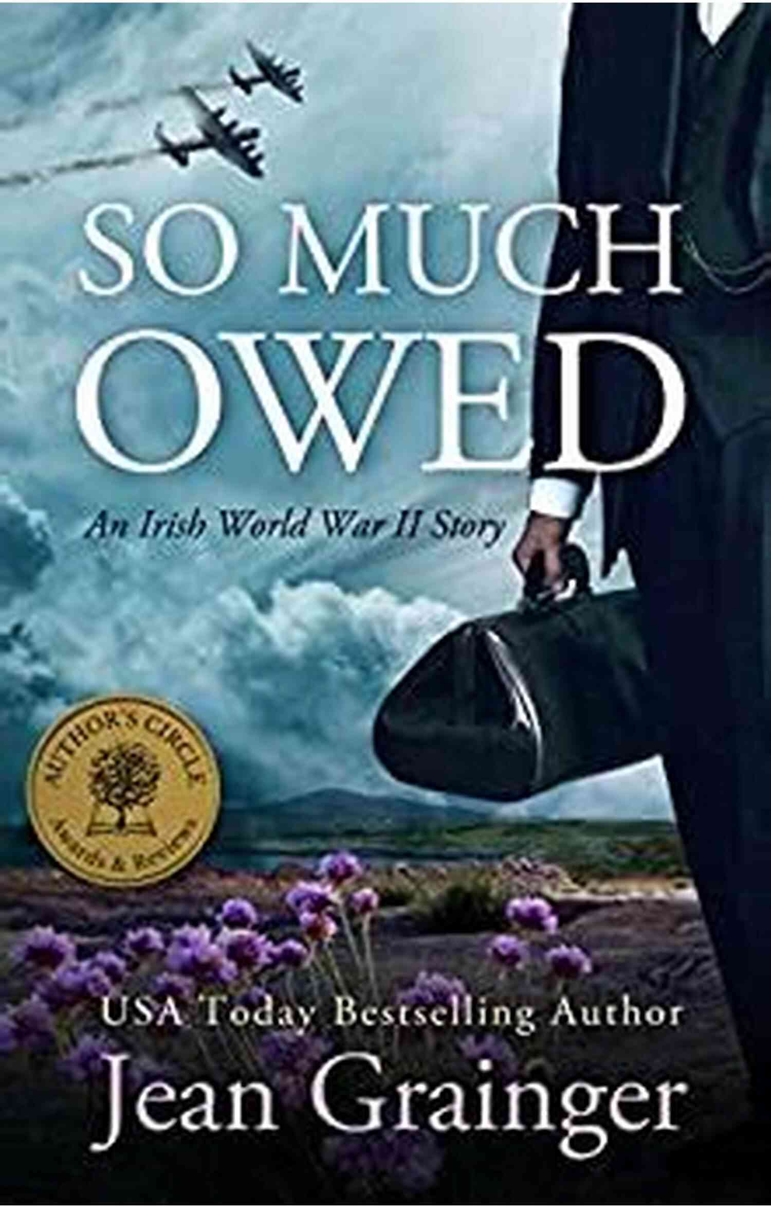 So Much Owed: An Irish World War Story So Much Owed: An Irish World War 2 Story