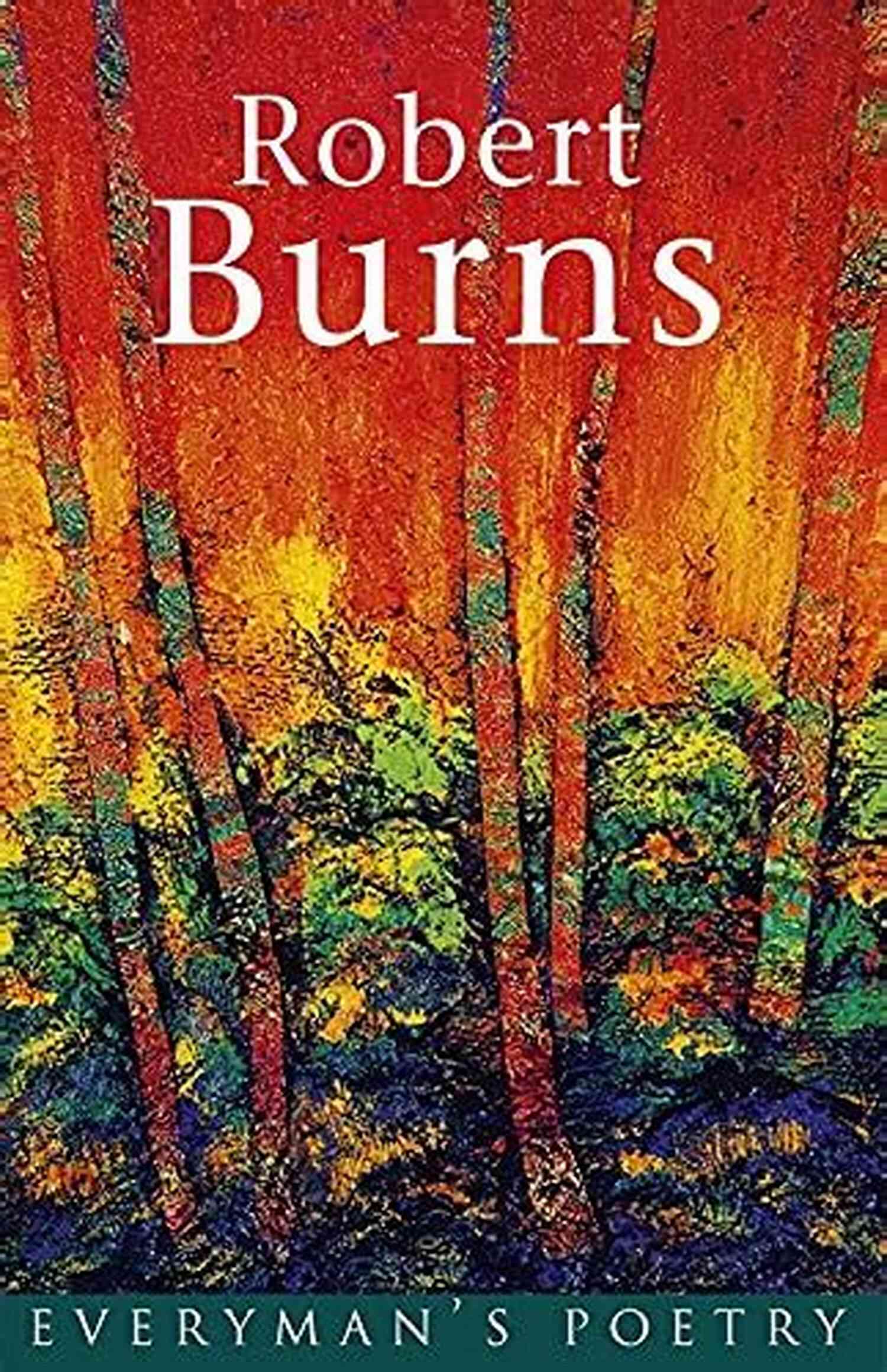 Superb Collection From Scotland Finest Lyrical Poet The Great Poets Robert Burns: A Superb Collection From Scotland S Finest Lyrical Poet (The Great Poets)