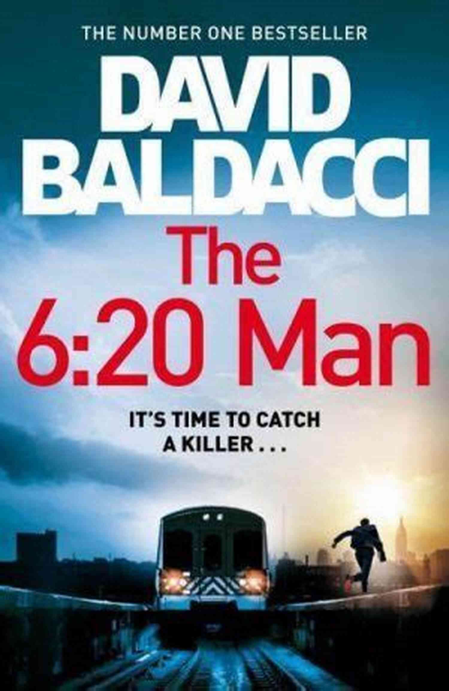 The 620 Man Thriller David Baldacci The 6:20 Man: A Thriller David Baldacci