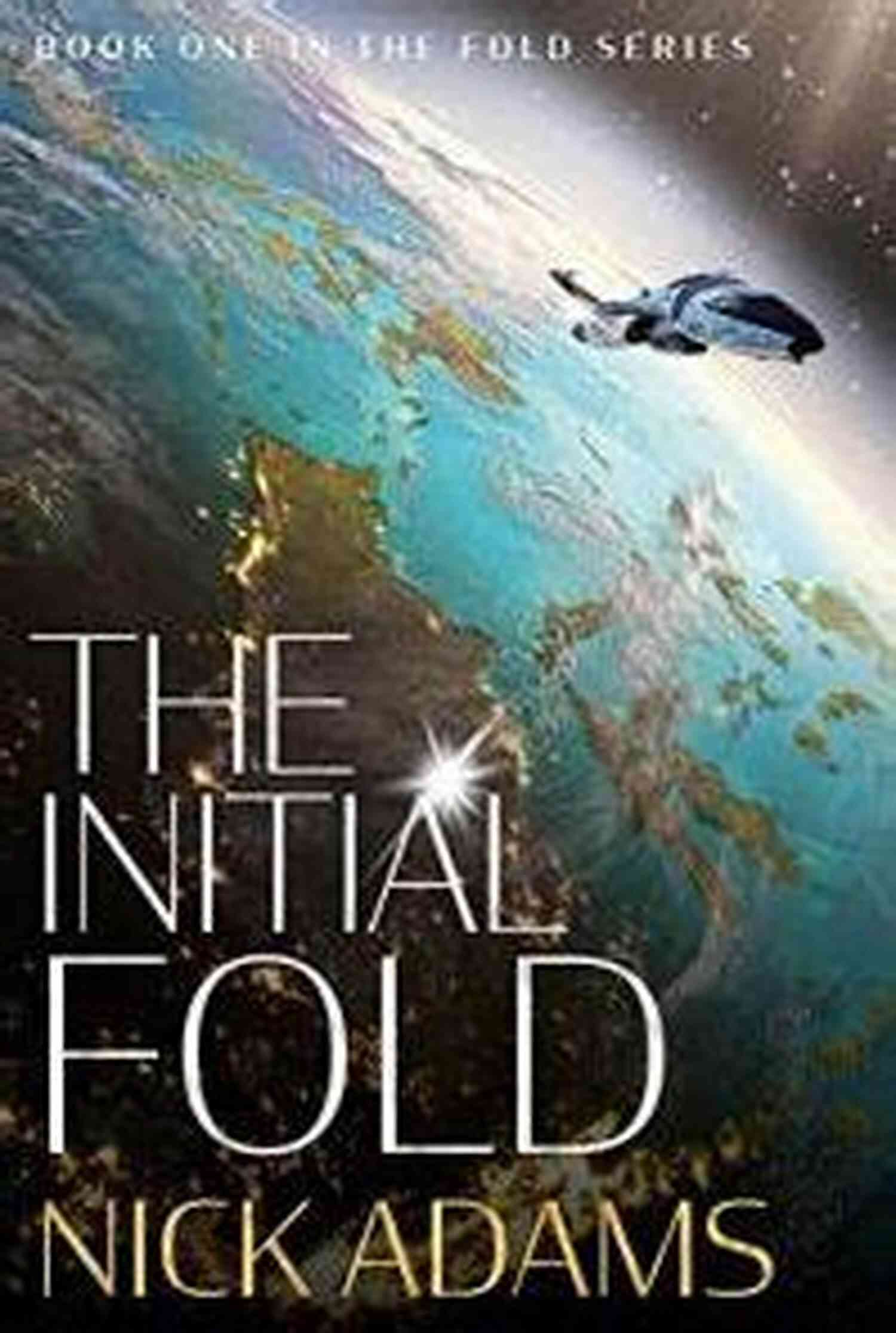 The Fold: Space Opera Adventure Cover The Initial Fold: A First Contact Space Opera Adventure (The Fold 1)