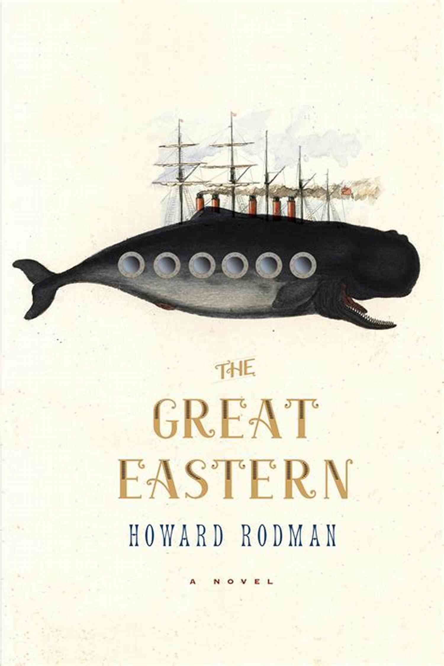 The Great Eastern Howard Rodman An Epic Tale Of Creativity And Innovation The Great Eastern Howard Rodman