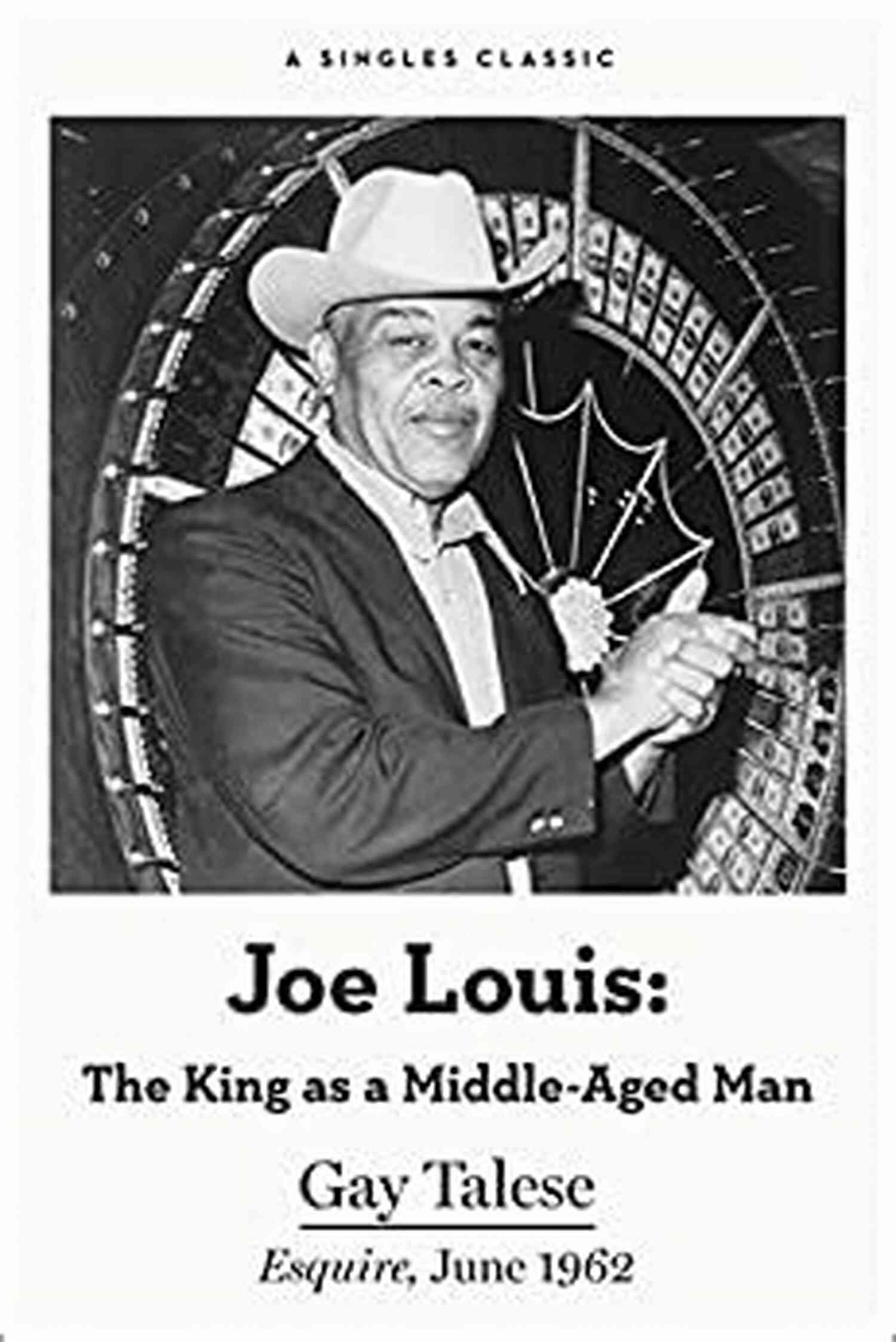The King As Middle Aged Man Singles Classic Joe Louis: The King As A Middle Aged Man (Singles Classic)