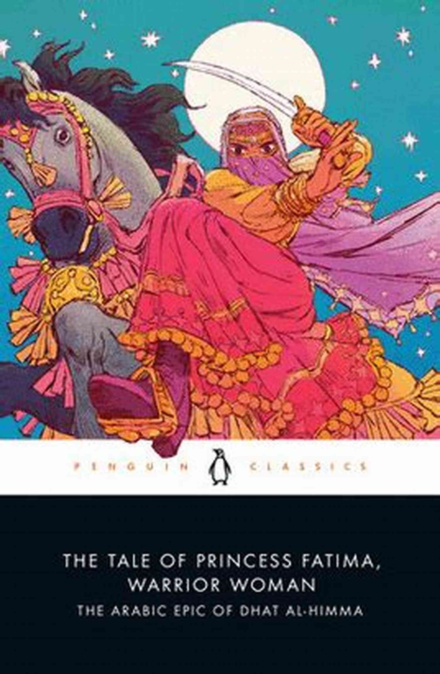 The Tale Of Princess Fatima Warrior Woman Unleashing Her Strength To Defeat Ancient Evils The Tale Of Princess Fatima Warrior Woman: The Arabic Epic Of Dhat Al Himma