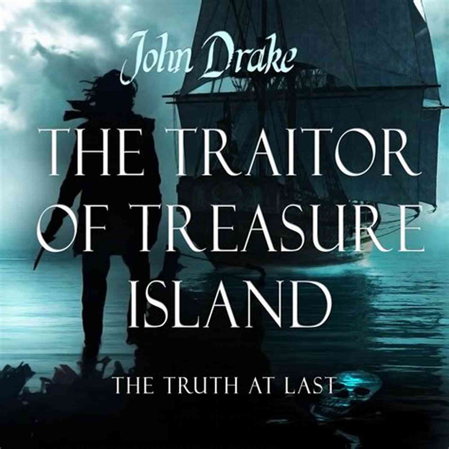 The Traitor Of Treasure Island The Traitor Of Treasure Island: The Truth At Last