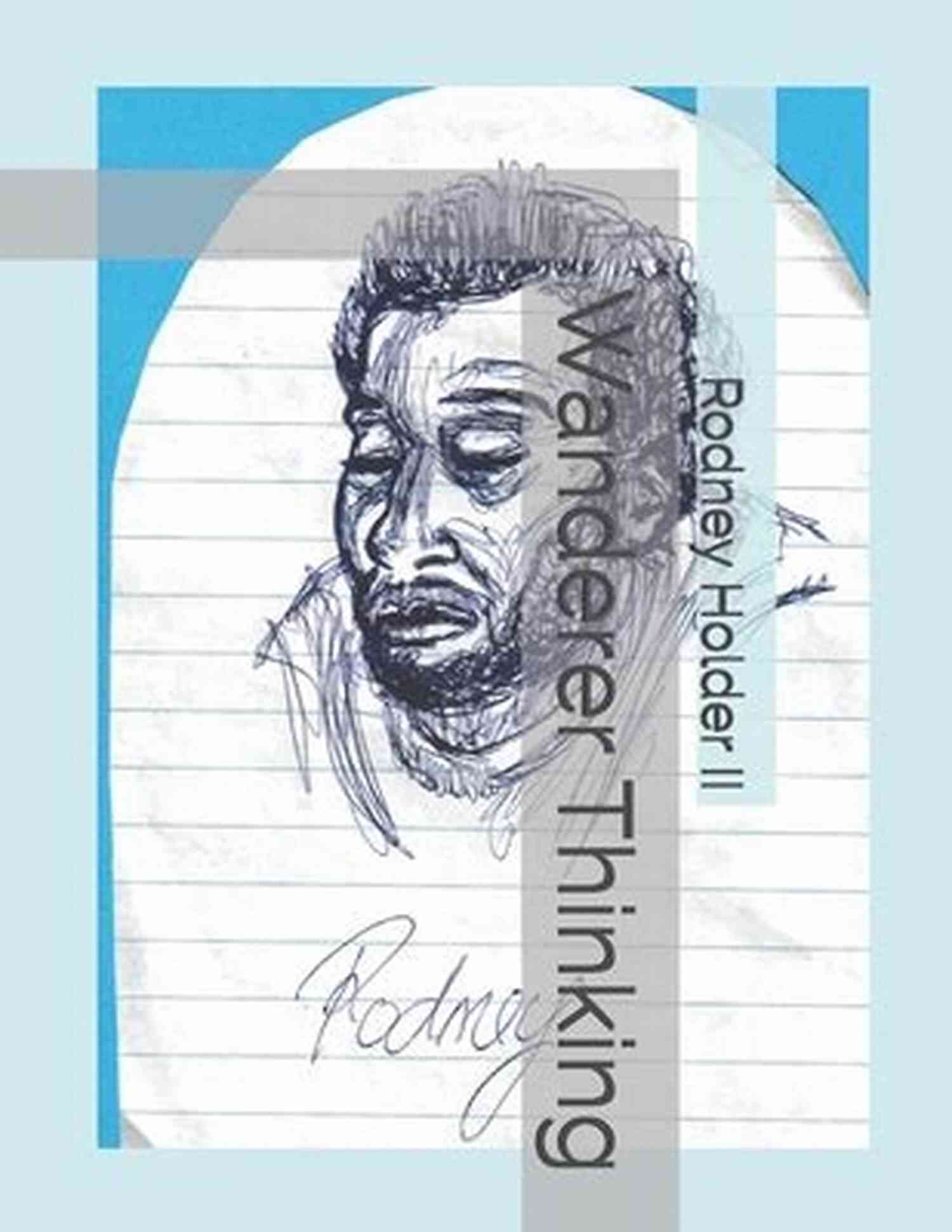 Wanderer Thinking Too Rodney Holder II