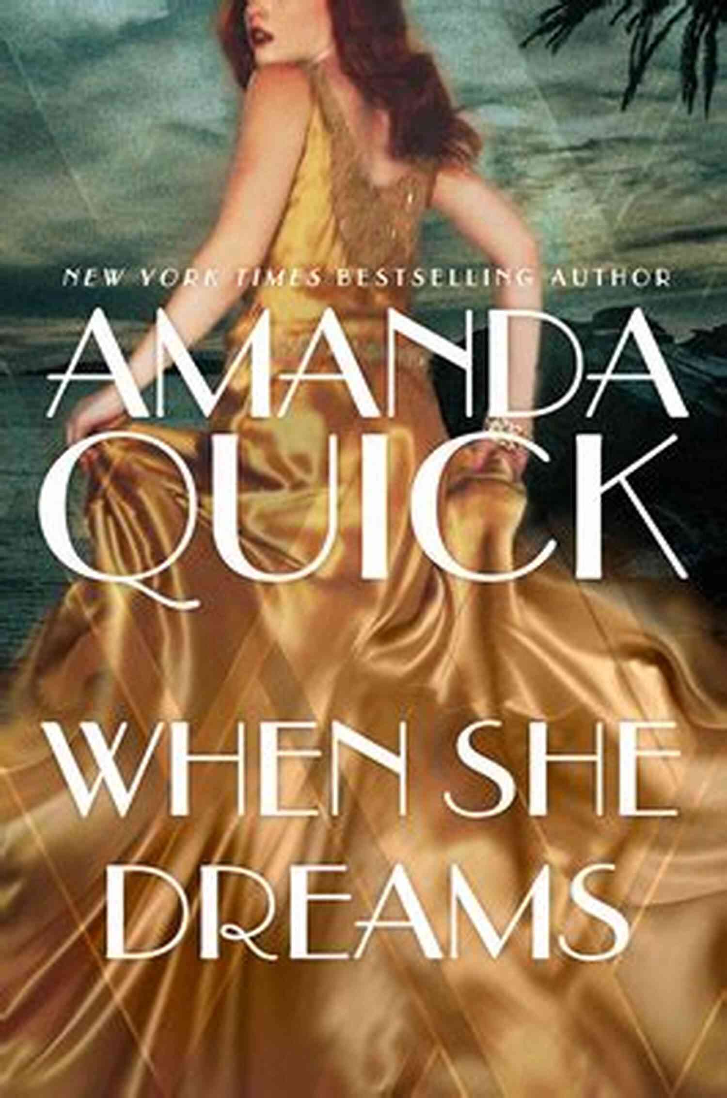 When She Dreams An Enchanting Tale By Amanda Quick When She Dreams Amanda Quick